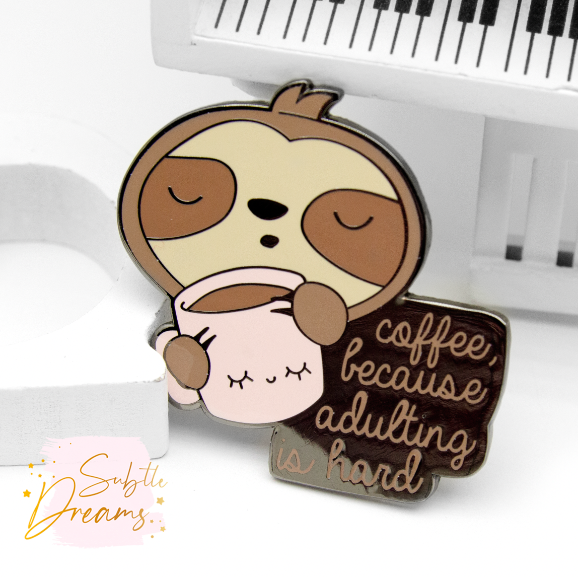 Subtle Dreams Co Adulting is hard, sloth enamel pin
